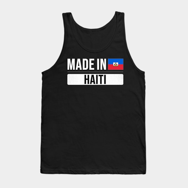 Made In Haiti - Gift for Haitian With Roots From Haiti Tank Top by Country Flags